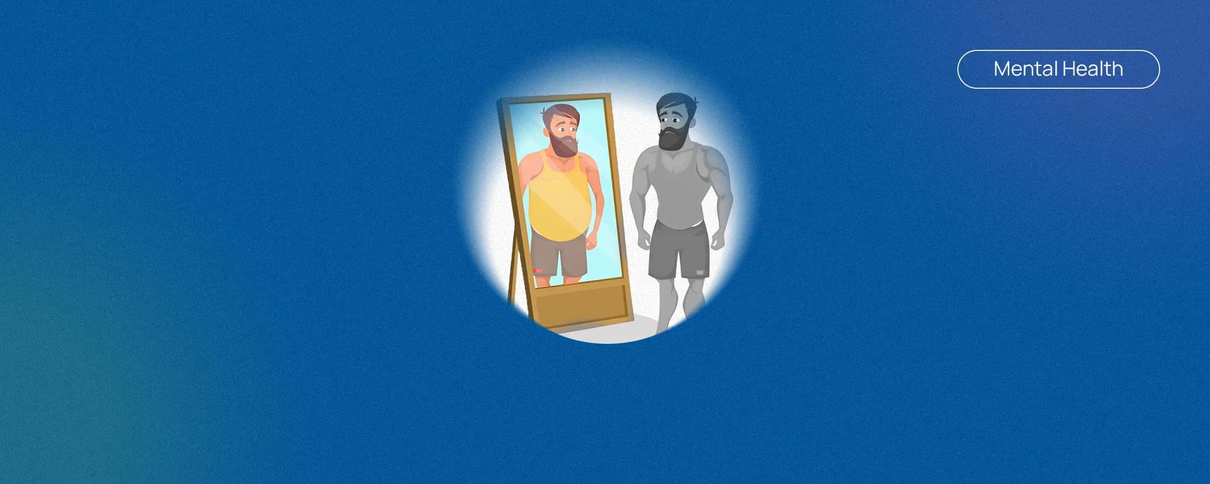 15 Signs of Body Dysmorphia Among Men in India