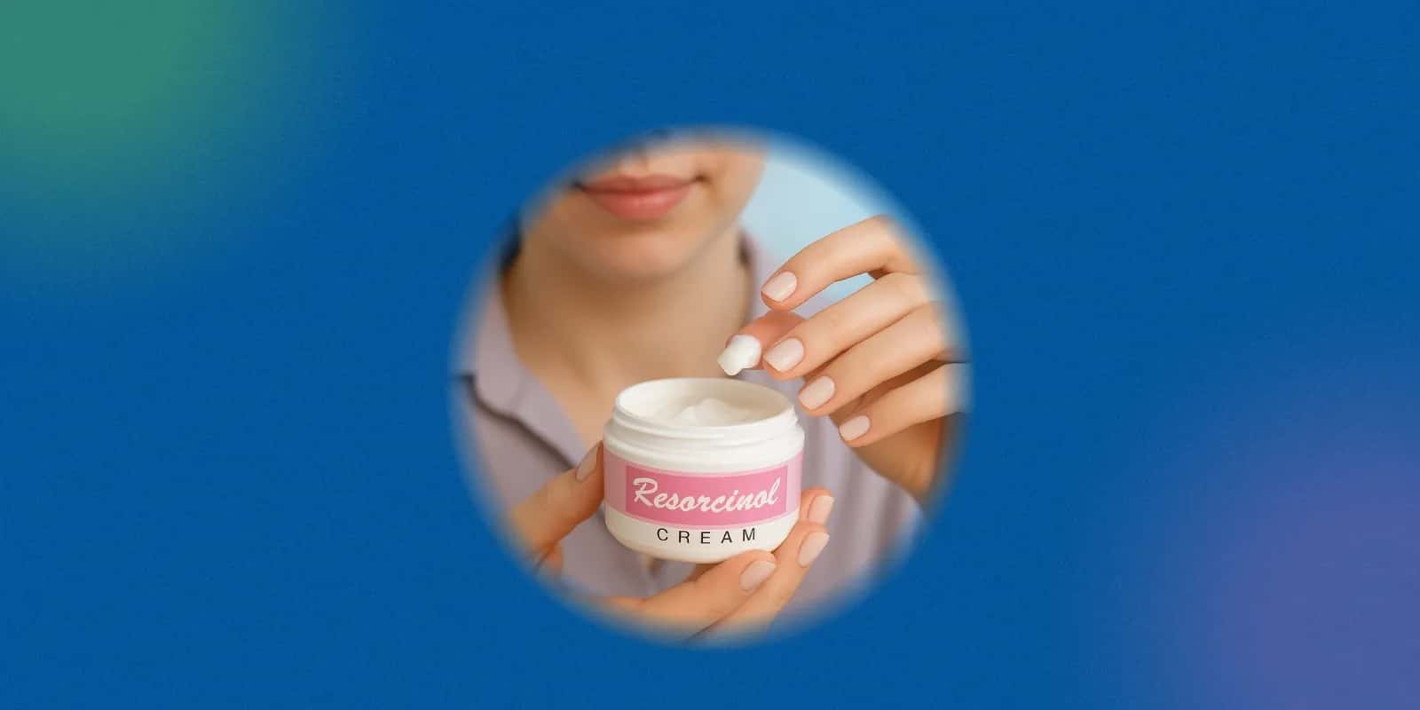 Possible Side Effects of Resorcinol Cream